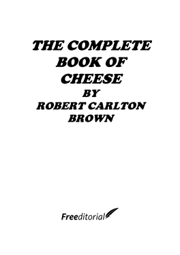 The Complete Book of Cheese by Robert Carlton Brown