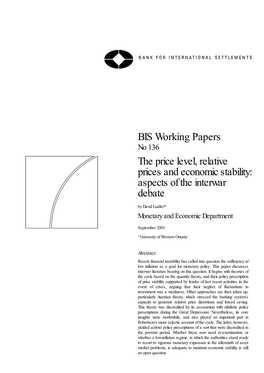 BIS Working Papers No 136 the Price Level, Relative Prices and Economic Stability: Aspects of the Interwar Debate by David Laidler* Monetary and Economic Department