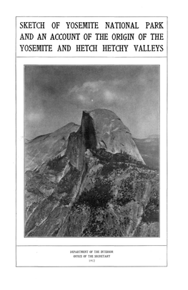 Sketch of Yosemite National Park and an Account of the Origin of the Yosemite and Hetch Hetchy Valleys