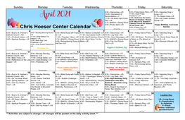 Chris Hoeser Center Calendar 4:00—Friday Fun—LR All Fools’ Day Good Friday 4 5 6 7 8 9 10 8 :30—Bus to St