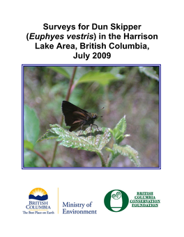 Surveys for Dun Skipper (Euphyes Vestris) in the Harrison Lake Area, British Columbia, July 2009