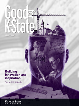 Building Innovation and Inspiration Farewell, First Family Dear K-State Faculty, Students, Alumni and Friends, Together, We Have Embarked on Two Bold Missions
