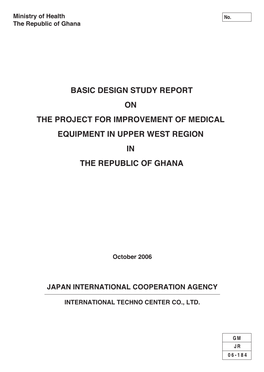 Basic Design Study Report on the Project for Improvement of Medical Equipment in Upper West Region in the Republic of Ghana
