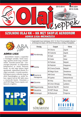 Olajcseppek SZOLNOKI OLAJ KK – KK MZT SKOPJE Aerodrom ADRIA LIGA-MÉRKŐZÉS