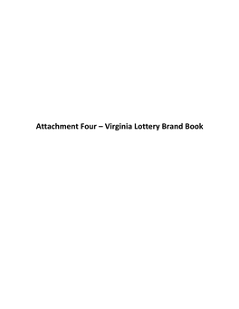 Attachment Four – Virginia Lottery Brand Book We’Re Game Virginia Lottery Brand Book