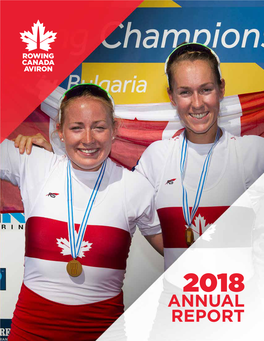 2018 ANNUAL REPORT RCA PURPOSE INSPIRE GROWTH and EXCELLENCE in Canada Through the Sport of Rowing
