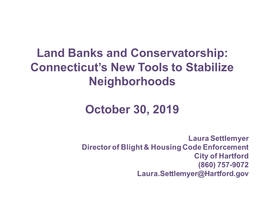 Land Banks and Conservatorship: Connecticut's New Tools To