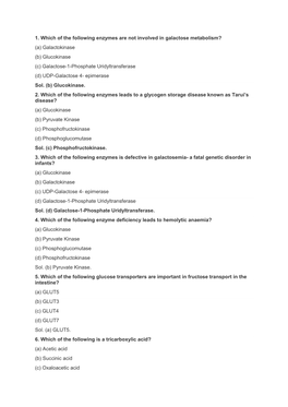 Galactokinase (B) Glucokinase (C) Galactose-1-Phosphate Uridyltransferase (D) UDP-Galactose 4- Epimerase Sol