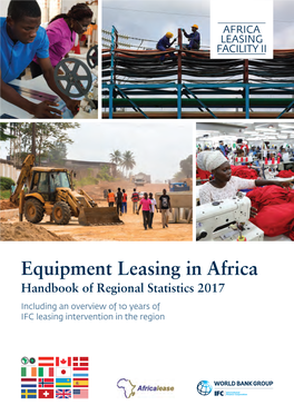 Equipment Leasing in Africa Handbook of Regional Statistics 2017 Including an Overview of 10 Years of IFC Leasing Intervention in the Region