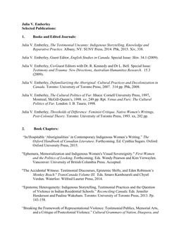 Julia V. Emberley Selected Publications: 1. Books and Edited Journals: Julia V. Emberley, the Testimonial Uncanny: Indigenous St