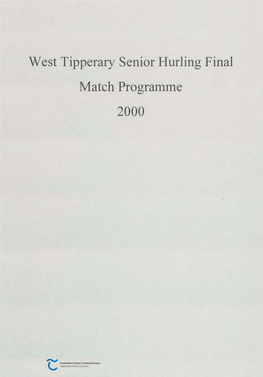 West Tipperary Senior Hurling Final Match Programme 2000 Na~1N Luthchleas Gael· Tiobraid Arann Thiar