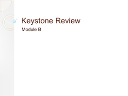 Keystone Review Module B BIO.B.1.1 – Describe the Three Stages of the Cell Cycle: Interphase, Nuclear Division, Cytokinesis