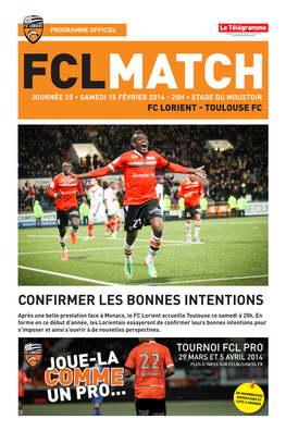 Un Pro... Lots À Gagner 2 FCLMATCH • Jeudi 13 Février 2014 FCLMATCH • Jeudi 13 Février 2014 3 ALAIN TRAORÉ LE FC LORIENT, CLUB SOLIDAIRE ET CITOYEN