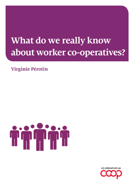 What Do We Really Know About Worker Co-Operatives?