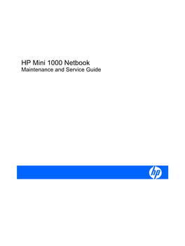 HP Mini 1000 Netbook Maintenance and Service Guide © Copyright 2009 Hewlett-Packard Development Company, L.P