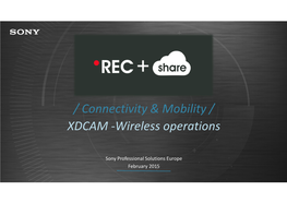 Connectivity & Mobility / XDCAM -Wireless Operations