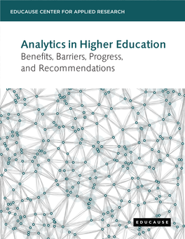 Analytics in Higher Education: Benefits, Barriers, Progress, and Recommendations (Research Report)