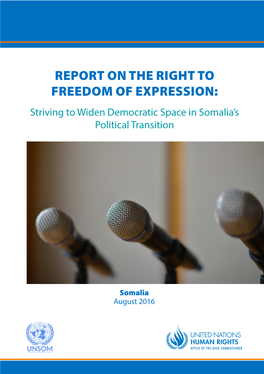 REPORT on the Right to Freedom of Expression: Striving to Widen Democratic Space in Somalia’S Political Transition