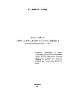 RAUL SEIXAS: a MOSCA NA SOPA DA DITADURA MILITAR Ílio (1973 Censura, Tortura E Ex -1974)