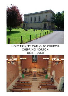 HOLY TRINITY CATHOLIC CHURCH CHIPPING NORTON 1836 - 20O8 to the Reader