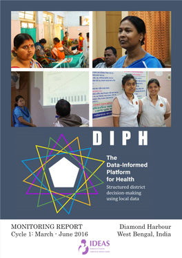 Diamond Harbour Cycle 1: March - June 2016 West Bengal, India DATA INFORMED PLATFORM for HEALTH