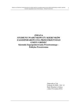 ZMIANA STUDIUM UWARUNKOWAŃ I KIERUNKÓW ZAGOSPODAROWANIA PRZESTRZENNEGO GMINY GRÓJEC 1 Kierunki Zagospodarowania Przestrzennego – Polityka Przestrzenna