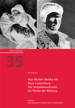 Von Mutter Bertha Bis Rosa Luxemburg – Die Sozialdemokratie Stiftung Als Partei Der Bildung Reichspräsident-Friedrich-Ebert-Gedenkstätte