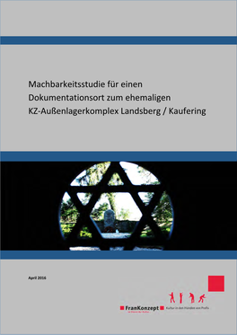 Machbarkeitsstudie Für Einen Dokumentationsort Zum Ehemaligen KZ-Außenlagerkomplex Landsberg / Kaufering