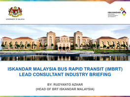 Iskandar Malaysia Bus Rapid Transit (Imbrt) Lead Consultant Industry Briefing