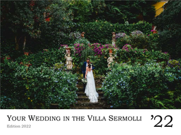 YOUR WEDDING in the VILLA SERMOLLI Edition 2022 ’22 YES, I DO Celebrate Your Wedding in the Heart Oftuscany Dear Bridal Couple
