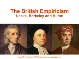 The British Empiricism Locke, Berkeley and Hume
