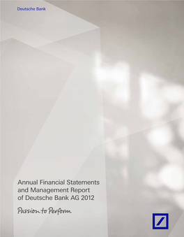 Annual Financial Statements and Management Report 2012 Deutsche AG of Management Bank Statements and Financial Annual