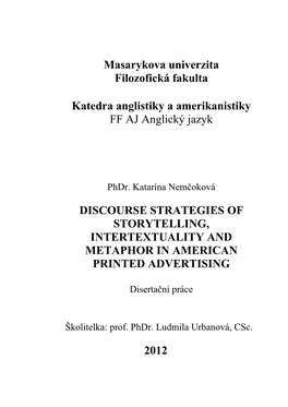 Masarykova Univerzita Filozofická Fakulta Katedra Anglistiky a Amerikanistiky FF AJ Anglický Jazyk DISCOURSE STRATEGIES OF