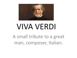 VIVA VERDI a Small Tribute to a Great Man, Composer, Italian