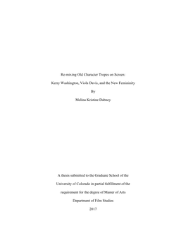 Re-Mixing Old Character Tropes on Screen: Kerry Washington, Viola Davis, and the New Femininity by Melina Kristine Dabney A