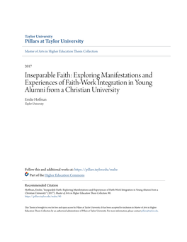 Inseparable Faith: Exploring Manifestations and Experiences of Faith-Work Integration in Young Alumni from a Christian University Emilie Hoffman Taylor University