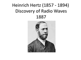 Discovery of Radio Waves 1887 Static Electricity