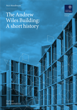 The Andrew Wiles Building: a Short History Below: Charles L