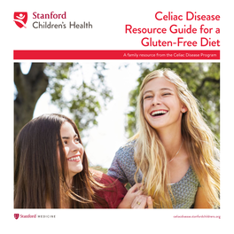 Celiac Disease Resource Guide for a Gluten-Free Diet a Family Resource from the Celiac Disease Program
