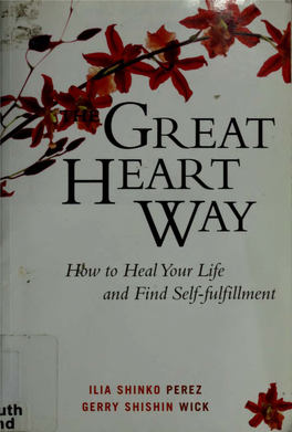 The Great Heart Way : How to Heal Your Life and Find Self-Fulfillment