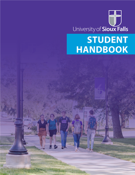 USF Student Handbook the USF Student Handbook Is a Central Resource for Information for Students Enrolled at the University of Sioux Falls