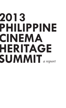 2013 PHILIPPINE CINEMA HERITAGE Summita Report