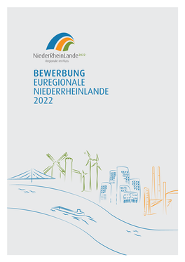 Bewerbung Euregionale Niederrheinlande 2022 Bewerbung Euregionale Niederrheinlande 2022