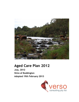 Aged Care Plan 2012 July, 2012 Shire of Boddington Adopted 19Th February 2013