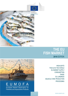 The EU Fish Market” Aims at Providing an Economic Description of the Whole European Fisheries and Aquaculture Industry