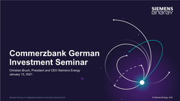 Commerzbank German Investment Seminar Christian Bruch, President and CEO Siemens Energy January 13, 2021