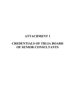 Attachment 1 Credentials of Trlia Board of Senior Consultants