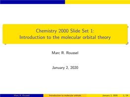 Chemistry 2000 Slide Set 1: Introduction to the Molecular Orbital Theory
