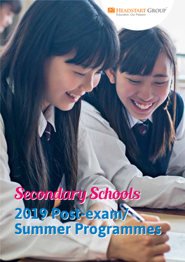 Secondary Schoolsschools 20192019 Post-Exam/Post-Exam/ Summersummer Programmesprogrammes Founded 13 Years Ago, Headstart Group Constantly Evolves and Innovates
