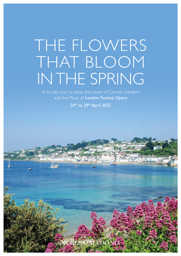 THE FLOWERS THAT BLOOM in the SPRING a Six Day Tour to Enjoy the Cream of Cornish Gardens and the Music of London Festival Opera 24Th to 29Th April 2022 St Mawes